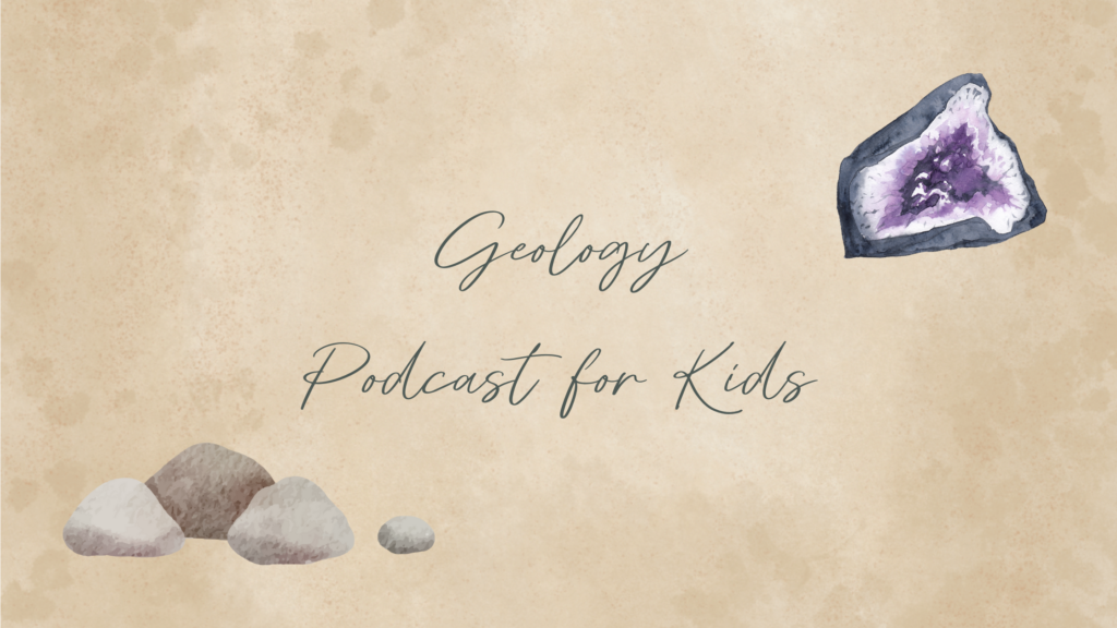 Geology Podcast for Kids