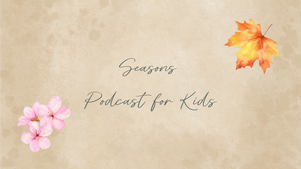 seasons podcast for kids